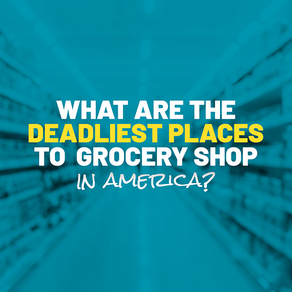 The Deadliest Places to Grocery Shop In America